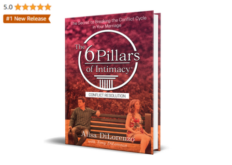 The 6 Pillars of Intimacy Conflict Resolution: The Secret to Breaking the Conflict Cycle in Your Marriage