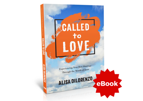 Called to Love: Experiencing Your Best Marriage Through the Words of Jesus - eBook